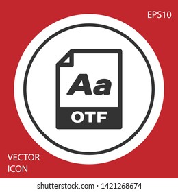 Grey OTF file document icon. Download otf button icon isolated on red background. OTF file symbol. White circle button. Vector Illustration Grey OTF file document icon. Download otf button icon isolated on red background. OTF file symbol. White circle button. Vector Illustration