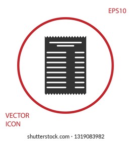 Grey Paper check and financial check icon isolated on white background. Paper print check, shop receipt or bill. Red circle button. Vector Illustration