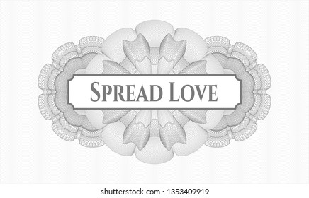 Grey passport money rosette with text Spread Love inside