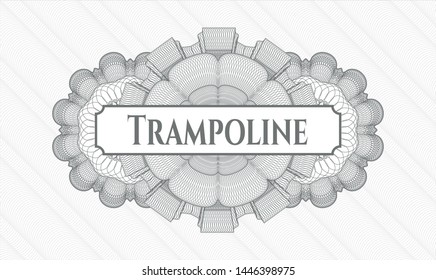 Grey passport money rosette with text Trampoline inside