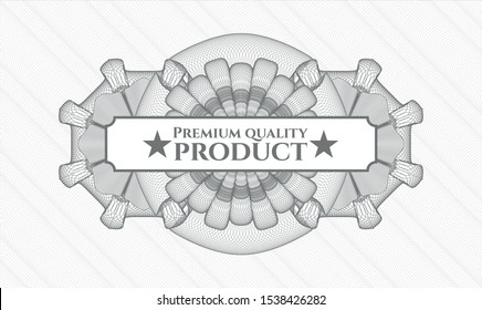 Grey passport money rosette with text Premium Quality Product inside