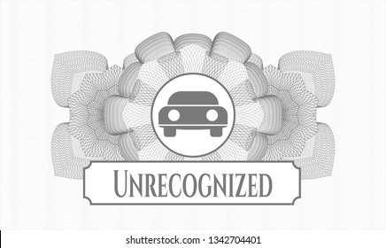 Grey passport money style rosette with car seen from front icon and Unrecognized text inside