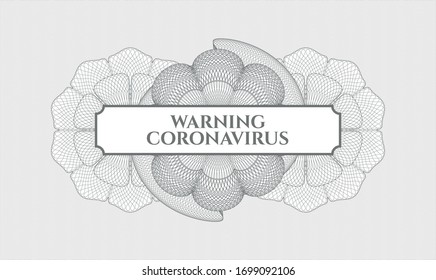 Grey passport money style rosette with text Warning Coronavirus inside