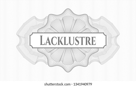 Grey passport rosette with text Lacklustre inside