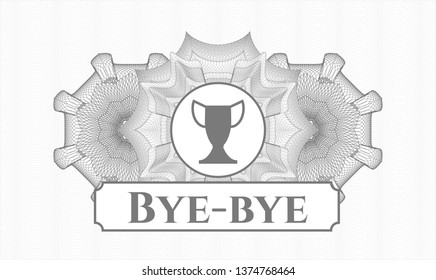 Grey passport rosette with trophy icon and Bye-bye text inside