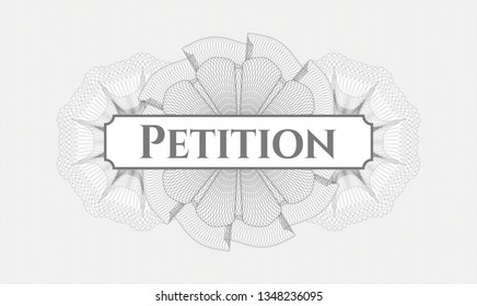 Grey passport style rosette with text Petition inside