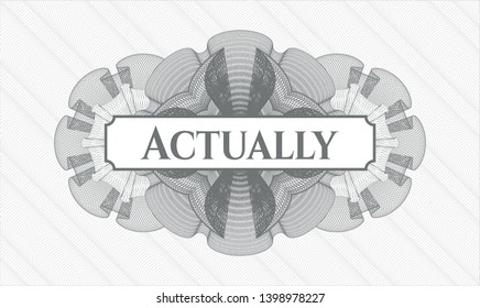 Grey passport style rosette with text Actually inside