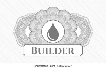 Grey passport style rosette. Vector Illustration. Detailed with drop icon and Builder text inside