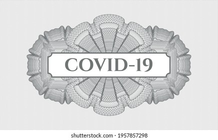 Grey passport style rosette. Vector Illustration. Detailed with text COVID-19 inside