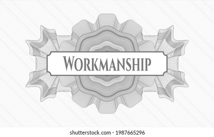 Grey passport style rosette. Vector Illustration. Detailed with text Workmanship inside