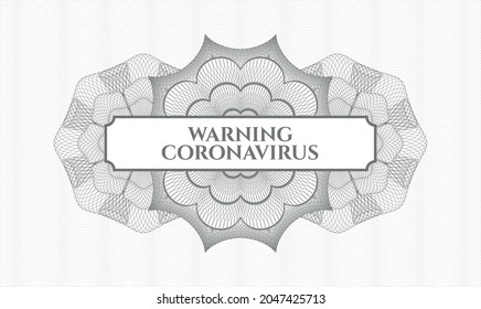 Grey passport style rosette. Vector Illustration. Detailed with text Warning Coronavirus inside