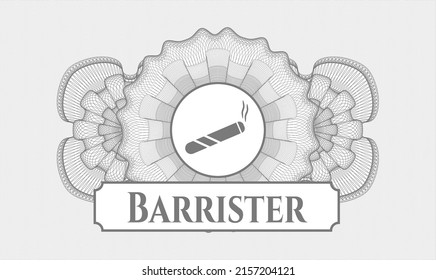 Grey passport style rosette. Vector Illustration. Detailed with joint, cigarette icon and Barrister text inside