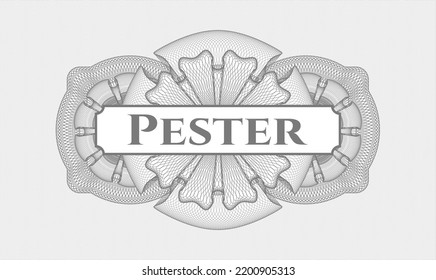 Grey passport style rosette. Vector Illustration. Detailed with text Pester inside