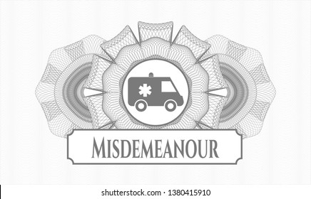 Grey rosette. Linear Illustration. with ambulance icon and Misdemeanour text inside