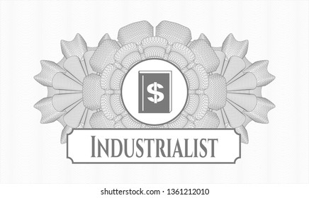 Grey rosette. Linear Illustration. with book with money symbol inside icon and Industrialist text inside