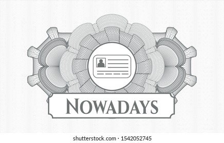 Grey rosette. Linear Illustration. with identification card icon and Nowadays text inside