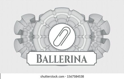 Grey rosette. Linear Illustration. with paper clip icon and Ballerina text inside