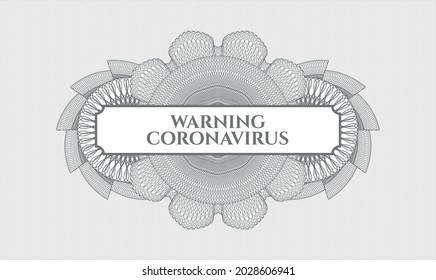Grey rosette. Linear Illustration. Vector. Detailed with text Warning Coronavirus inside