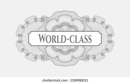 Grey rosette or money style emblem with text World-class inside