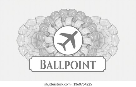 Grey rosette or money style emblem with plane icon and Ballpoint text inside