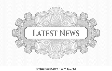 Grey rosette (money style emblem) with text Latest News inside