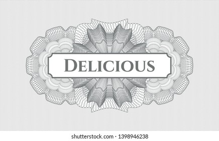 Grey rosette or money style emblem with text Delicious inside