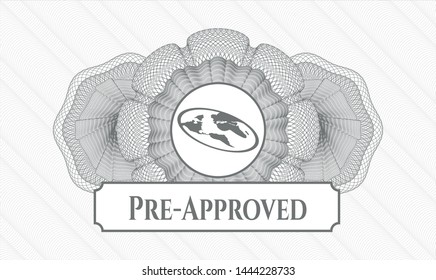 Grey rosette or money style emblem with flat earth icon and Pre-Approved text inside