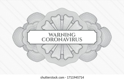 Grey rosette or money style emblem. Vector Illustration. Detailed with text Warning Coronavirus inside