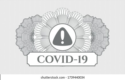 Grey rosette or money style emblem. Vector Illustration. Detailed with warning icon and COVID-19 text inside