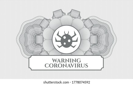 Grey rosette or money style emblem. Vector Illustration. Detailed with bug icon and Warning Coronavirus text inside