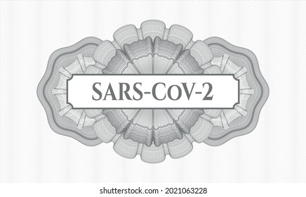 Grey rosette (money style emblem). Vector Illustration. Detailed with text SARS-CoV-2 inside