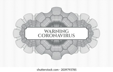 Grey rosette or money style emblem. Vector Illustration. Detailed with text Warning Coronavirus inside