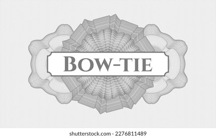 Grey rosette (money style emblem). Vector Illustration. Detailed with text Bow-tie inside