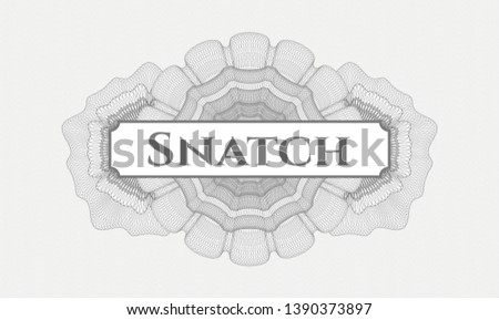 Grey rosette (money style emblem) with text Snatch inside