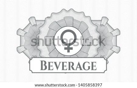 Grey rosette or money style emblem with female icon and Beverage text inside