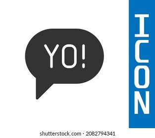 Grey Yo slang lettering icon isolated on white background. Greeting words.  Vector