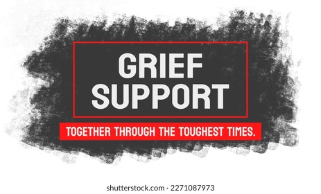 Grief Support: Helping people deal with loss and pain through counseling, therapy, and resources.