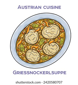 Griessnockerlsuppe is a traditional Austrian soup made with broth, dumplings, and vegetables