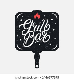 Grill Bar hand written lettering with frying pan. Poster for kitchen design. Modern brush calligraphy. Vintage typography. Vector illustration.
