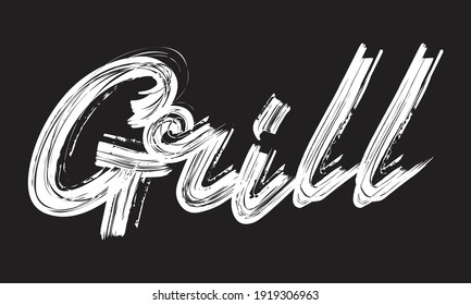 Grill Handwritten restaurant and kitchen Brush font phrase illustration script letter on the Black background for sayings