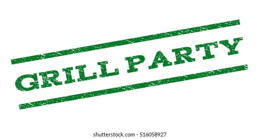 Grill Party watermark stamp. Text tag between parallel lines with grunge design style. Rubber seal stamp with unclean texture. Vector green color ink imprint on a white background.