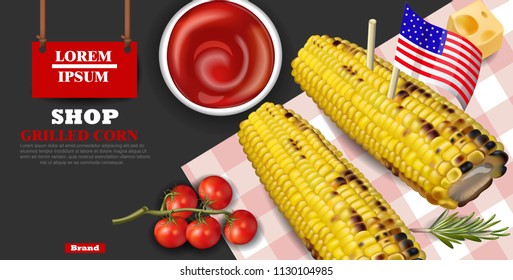 Grilled corn Vector realistic. Delicious fast food products. 3d Detailed Templates banners