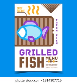 Grilled Fish Menu Food Advertising Banner Vector. Fresh Fish Cooking Frying On Grill Equipment Creative Promotional Poster. Spicy Halibut Meal Concept Template Style Color Illustration