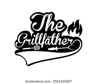 The Grillfather  Cut Files,BBQ clipart, Father's Day decor,Bbq T Shirt design