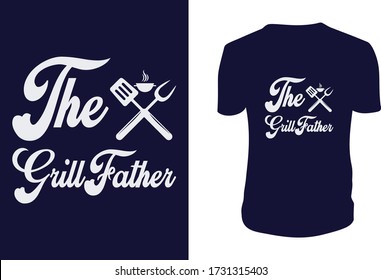 The GrillFather Dads BBQ T-Shirt- Father's day t shirts design, Happy Father's Day. Vector graphic, typographic poster or t-shirt.
  