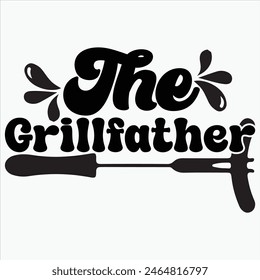 THE GRILLFATHER  FATHER'S DAY T-SHIRT DESIGN,