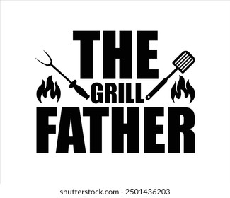 The Grillfather  Typography T Shirt Design File,Bbq T Shirt,BBq Cut Files,BBQ design and craft files