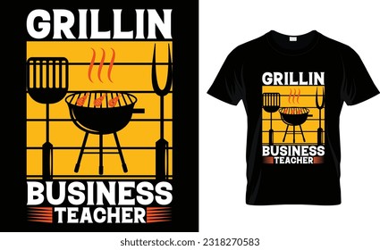 grillin business teacher t-shirt design