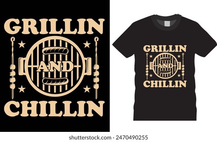 Grillin and chillin, Funny Barbecue Vector T-Shirt design. Awesome barbecue Beer Steak Lover Cook Chef T-Shirts design.Lettering Illustration And Printing for T-shirt, Banner, Poster, Flyers, Etc