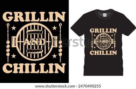 Grillin and chillin, Funny Barbecue Vector T-Shirt design. Awesome barbecue Beer Steak Lover Cook Chef T-Shirts design.Lettering Illustration And Printing for T-shirt, Banner, Poster, Flyers, Etc